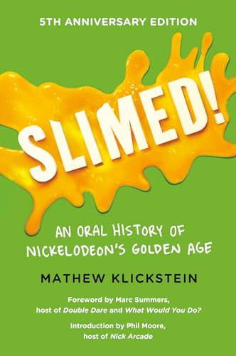 Stock image for Slimed!: An Oral History of Nickelodeon's Golden Age for sale by SecondSale