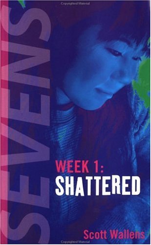 9780142300985: Shattered: Sevens: Week 1