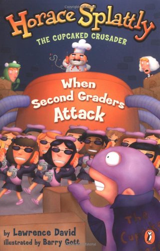 Imagen de archivo de Horace Splattly: When Second Graders Attack (Horace Splattly, the Cupcaked Crusader) a la venta por SecondSale