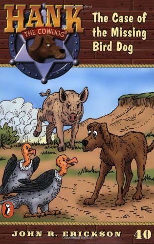 9780142301418: The Case of the Missing Bird Dog #40 (Hank the Cowdog)