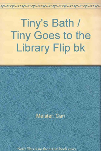 Beispielbild fr Tiny's Bath / Tiny Goes to the Library Flip bk zum Verkauf von More Than Words
