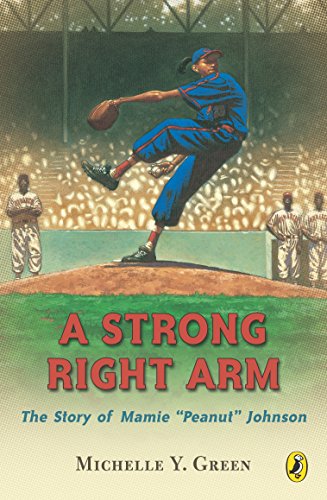 9780142400722: A Strong Right Arm: The Story of Mamie "Peanut" Johnson