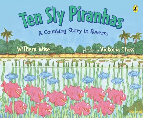 9780142400746: Ten Sly Piranhas: A Counting Story in Reverse; A Tale of Wickedness-And Worse!
