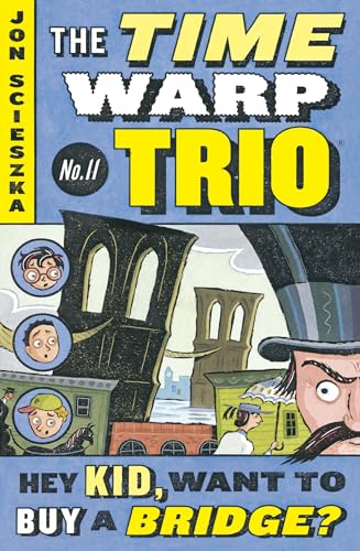 Beispielbild fr Hey Kid, Want to Buy a Bridge? #11 (Time Warp Trio) zum Verkauf von SecondSale