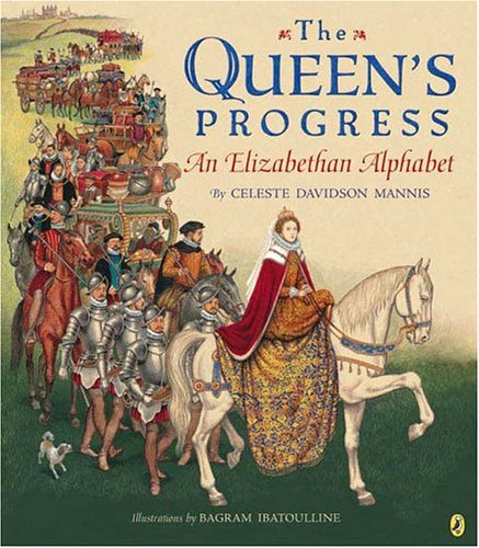 Imagen de archivo de The Queen's Progress : An Elizabethan Alphabet a la venta por Better World Books