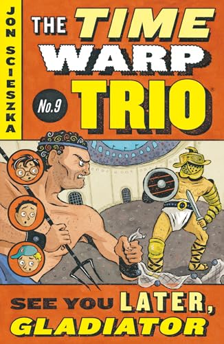 Beispielbild fr See You Later, Gladiator #9 (Time Warp Trio) zum Verkauf von Your Online Bookstore