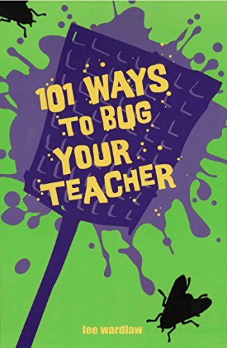 Stock image for 101 Ways to Bug Your Teacher for sale by SecondSale