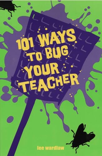 101 Ways to Bug Your Teacher (9780142403310) by Wardlaw, Lee