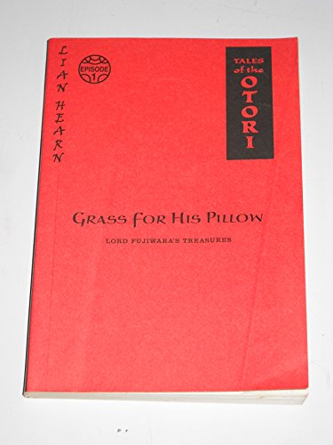 Imagen de archivo de Grass For His Pillow, Episode 1: Lord Fujiwara's Treasures (Tales of the Otori, Book 2) a la venta por SecondSale