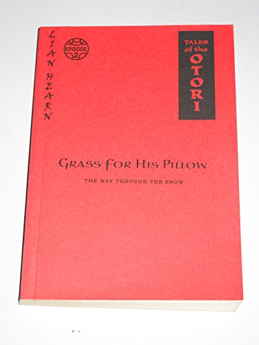 Beispielbild fr Grass For His Pillow, Episode 2: The Way Through The Snow (Tales of the Otori, Book 2) zum Verkauf von SecondSale