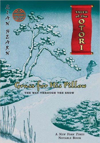 Stock image for Grass For His Pillow, Episode 2: The Way Through The Snow (Tales of the Otori, Book 2) for sale by SecondSale