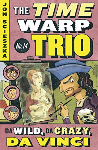 Beispielbild fr Da Wild, Da Crazy, Da Vinci #14 (Time Warp Trio) zum Verkauf von Your Online Bookstore