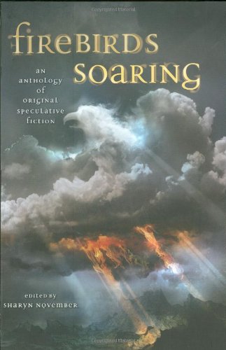 Stock image for Firebirds Soaring: An Anthology of Original Speculative Fiction for sale by Wonder Book