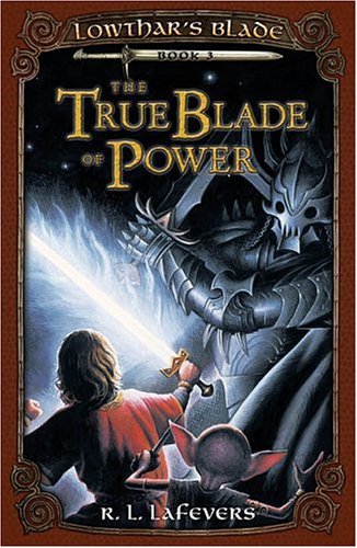 Beispielbild fr The True Blade of Power (Lowthar's Blade) zum Verkauf von Jenson Books Inc