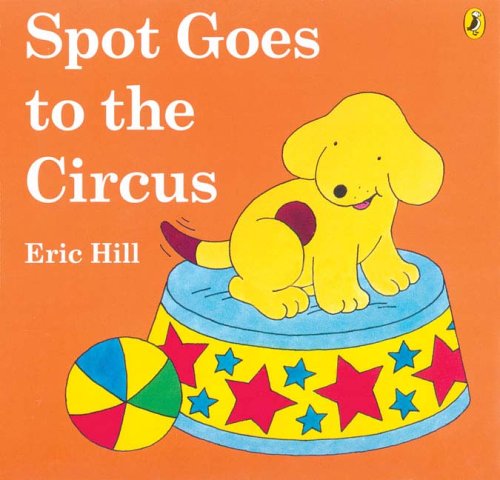 Stock image for Spot Goes to the Circus for sale by Better World Books