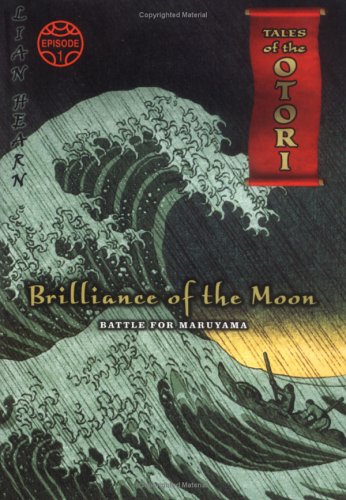 Imagen de archivo de Brilliance of the Moon, Episode 1: Battle for Maruyama (Tales of the Otori, Book 3) a la venta por GoldBooks