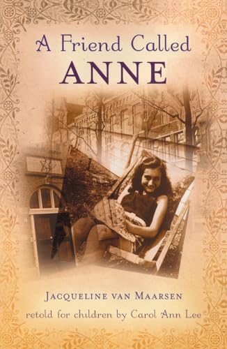 9780142407196: A Friend Called Anne: One Girl's Story of War, Peace, and a Unique Friendship with Anne Frank