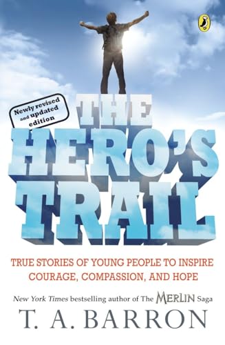 9780142407608: The Hero's Trail: True Stories of Young People to Inspire Courage, Compassion, and Hope, Newly Revised and Updated Edition