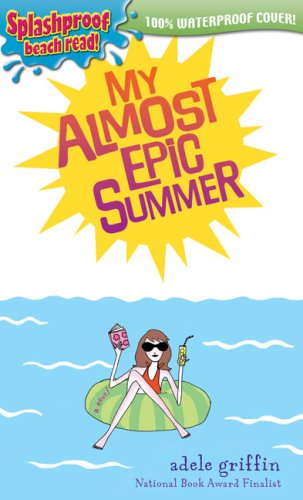 Beispielbild fr My Almost Epic Summer (Splashproof ed.) zum Verkauf von SecondSale