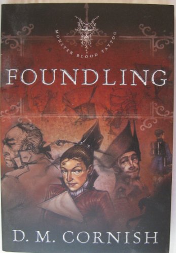 Imagen de archivo de Foundling. Monster Blood Tattoo, Book One a la venta por Gil's Book Loft