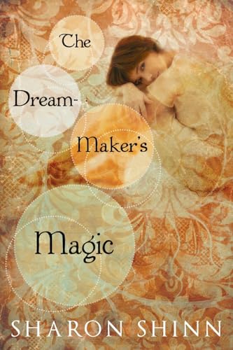The Dream-Maker's Magic (9780142410967) by Shinn, Sharon