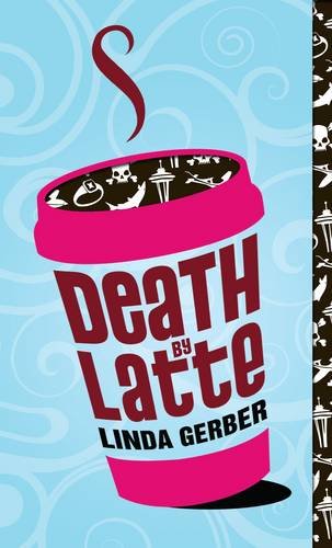 Imagen de archivo de Death by Latte (The Death by . Mysteries) a la venta por Your Online Bookstore