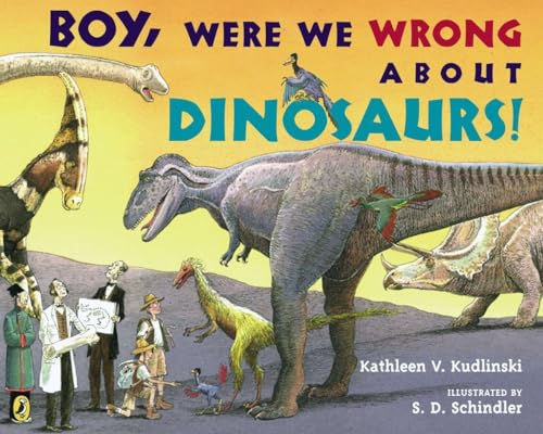 Beispielbild fr Boy, Were We Wrong About Dinosaurs! zum Verkauf von Wonder Book