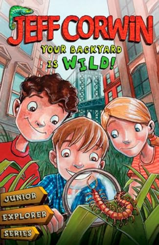 Beispielbild fr Your Backyard Is Wild: Junior Explorer Series Book 1 (Jeff Corwin's Junior Explorer) zum Verkauf von Gulf Coast Books