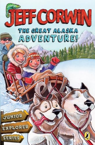 Imagen de archivo de The Great Alaska Adventure!: Junior Explorer Series Book 2 (Jeff Corwin's Junior Explorer) a la venta por SecondSale