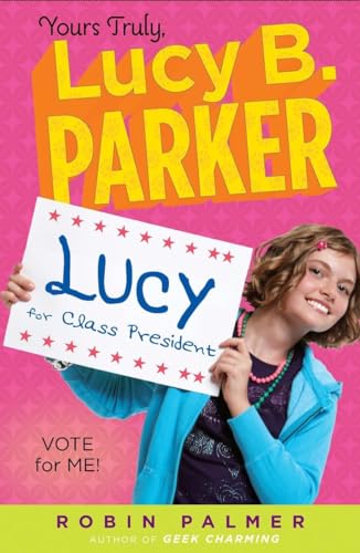 Beispielbild fr Yours Truly, Lucy B. Parker: Vote for Me!: Book 3 zum Verkauf von More Than Words