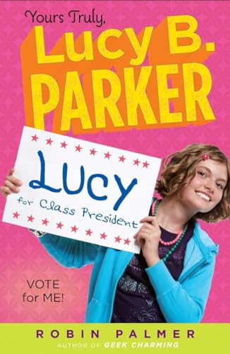 Stock image for Yours Truly, Lucy B. Parker: Vote for Me!: Book 3 for sale by SecondSale