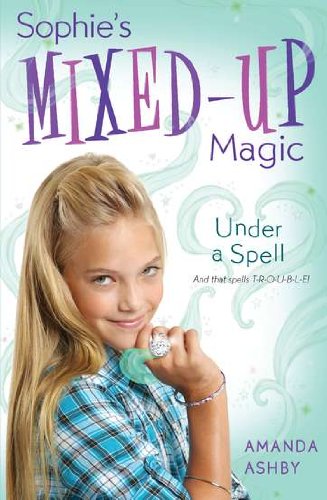 Stock image for Sophie's Mixed-Up Magic: Under a Spell: Book 2 for sale by Wonder Book