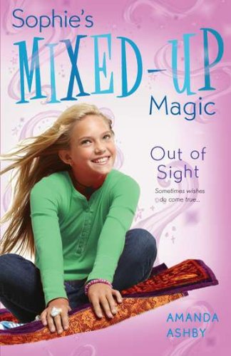 Stock image for Sophie's Mixed-Up Magic: Out of Sight: Book 3 for sale by Wonder Book