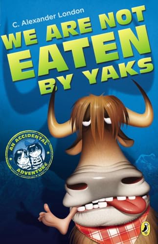 9780142420560: We Are Not Eaten by Yaks (An Accidental Adventure)