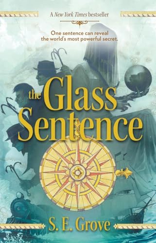 Beispielbild fr The Glass Sentence (The Mapmakers Trilogy) zum Verkauf von BooksRun