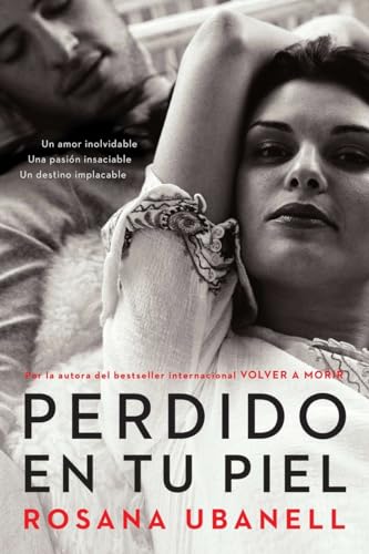 9780142424711: Perdido en tu piel (Lost in Your Skin): Una novela: Un amor inolvidable. Una pasin insaciable. Un destino implacable.