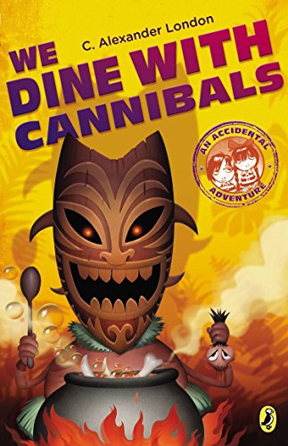 9780142424742: We Dine with Cannibals: 2 (An Accidental Adventure)