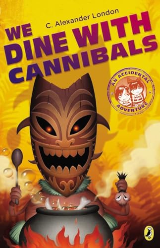 Stock image for We Dine with Cannibals: 2 (Accidental Adventure) for sale by WorldofBooks