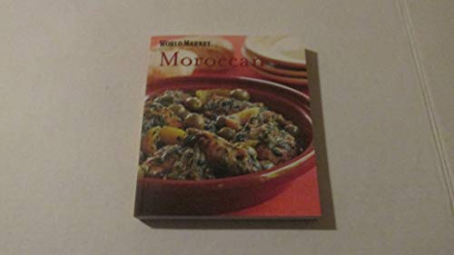 Stock image for World Market Moroccan (Cookbook) for sale by SecondSale