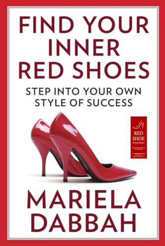Beispielbild fr Find Your Inner Red Shoes : Step into Your Own Style of Success zum Verkauf von Better World Books