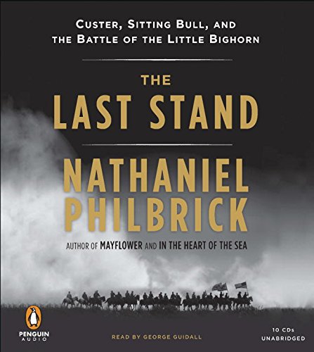 Stock image for The Last Stand: Custer, Sitting Bull, and the Battle of the Little Bighorn for sale by GoldenWavesOfBooks