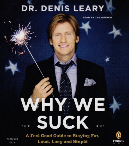 9780142428092: Why We Suck: A Feel Good Guide to Staying Fat, Loud, Lazy and Stupid