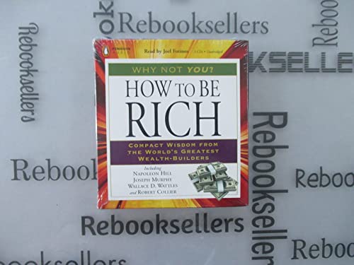 How to Be Rich (9780142428580) by Hill, Napoleon; Murphy Ph.D. D.D., Joseph; Wattles, Wallace D.; Collier, Robert