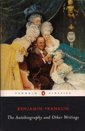 The Autobiography and Other Writings - Benjamin Franklin