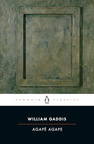 Agape Agape (Penguin Classics) (9780142437636) by Gaddis, William