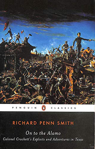 Beispielbild fr On to the Alamo: Colonel Crockett's Exploits and Adventures in Texas (Penguin Classics) zum Verkauf von Open Books