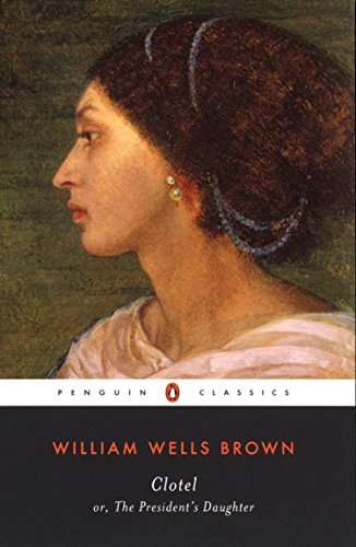 9780142437728: Clotel: or, The President's Daughter (Penguin Classics)
