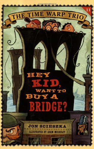 9780142500200: Hey Kid, Want to Buy a Bridge (The Time Warp Trio)