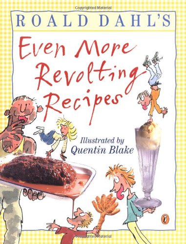 Stock image for Roald Dahl's Even More Revolting Recipes for sale by HPB Inc.