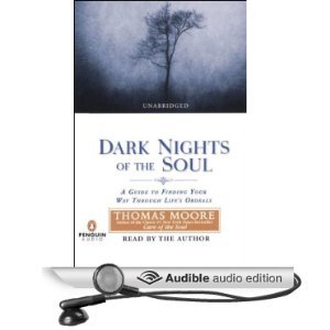 9780142800522: Dark Nights of the Soul: A Guide to Finding Your Way Through Life's Ordeals